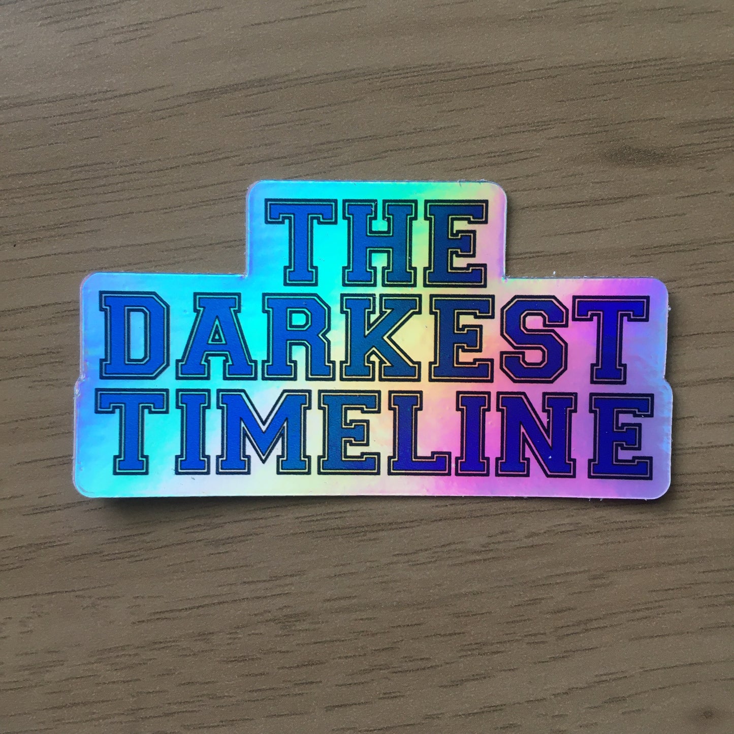 The Darkest Timeline - Holographic Sticker