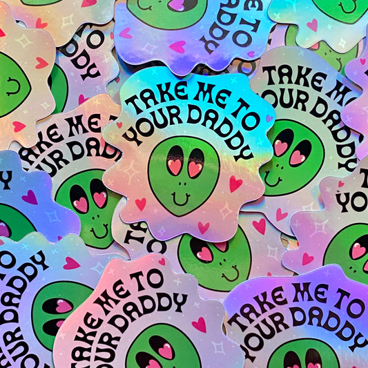 Take Me To Your Daddy holographic sticker