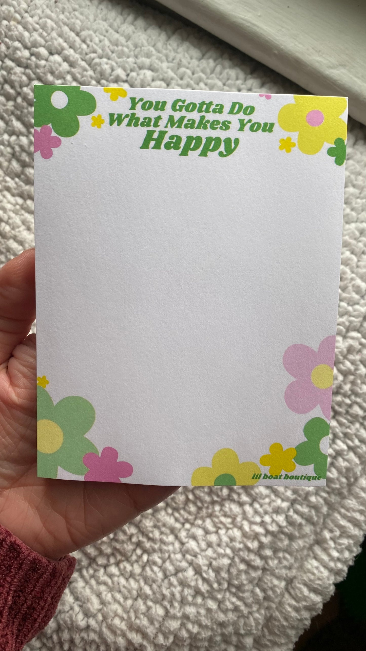 You Gotta Do What Makes You Happy Notepad