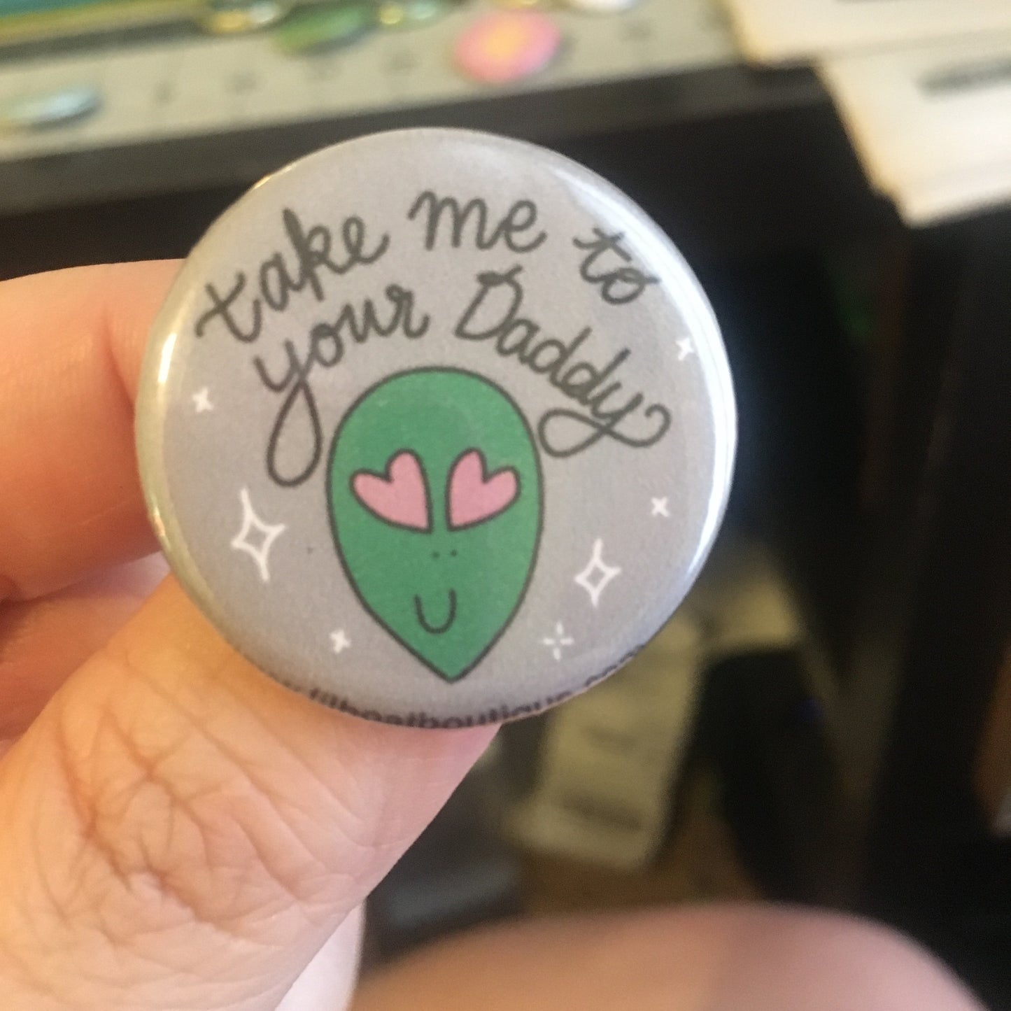 “Take Me To Your Daddy” Pinback Button - 1.25"