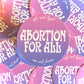 Abortion For All - Fundraising Vinyl Sticker